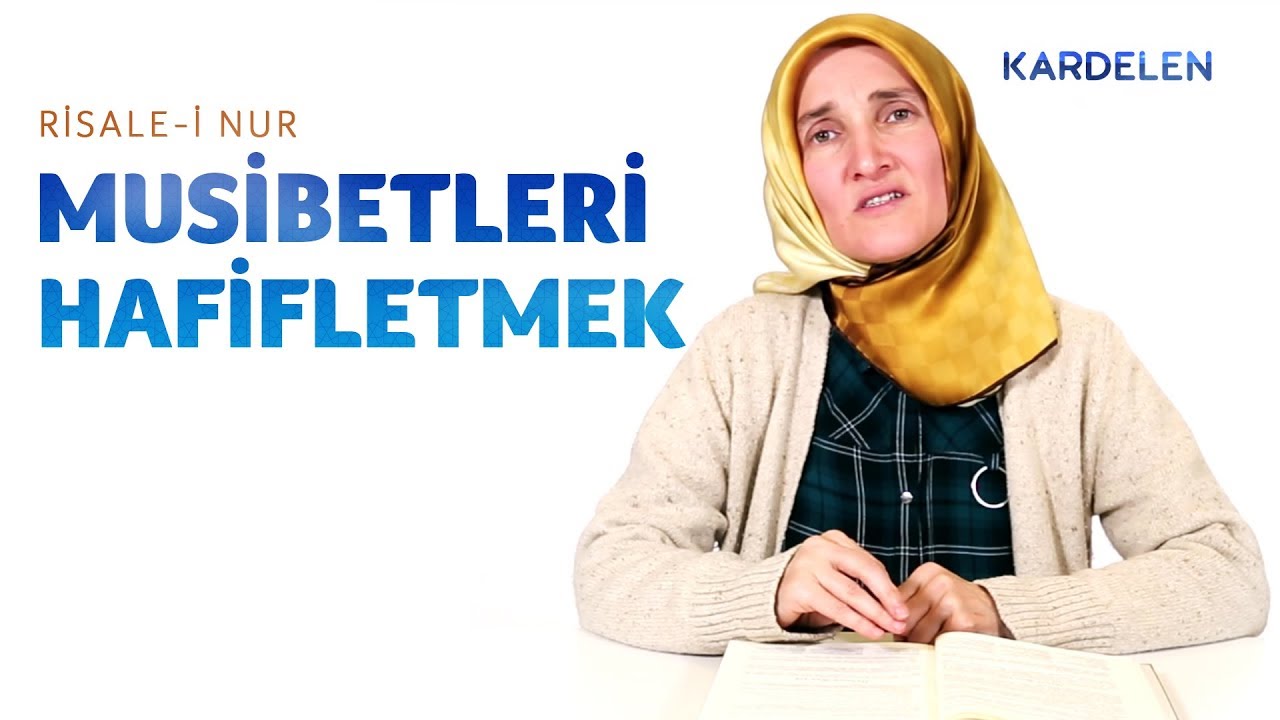 Risale-i Nur Dersleri: 2. Lem'a / 7 - Musibetleri nasıl hafifletebiliriz?—Musibetler nimet olur mu?