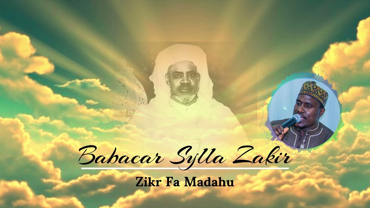 Zikr Fa Madahu - Babacar Sylla Zakir