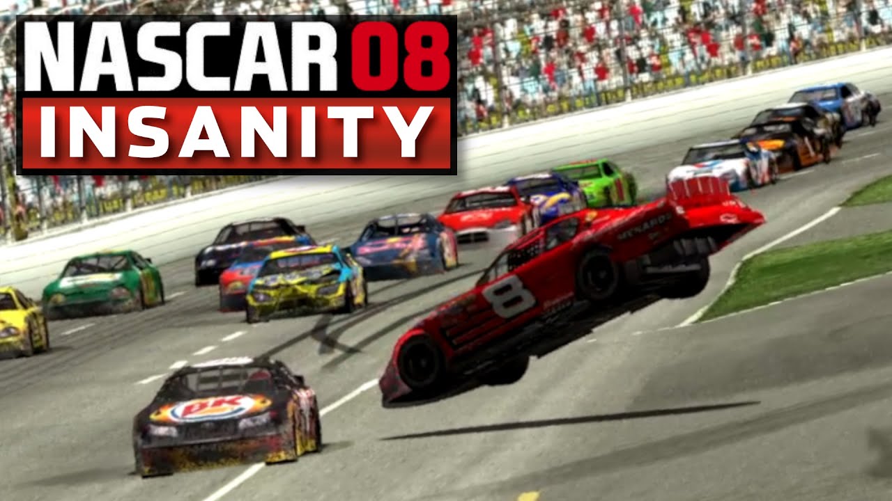 NASCAR 08 INSANITY