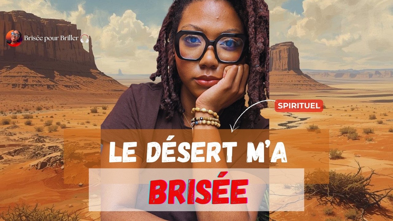 Comment SORTIR du désert (ce qu'on ne nous dit pas sur cette épreuve) | BRISEE POUR BRILLER #Ep04