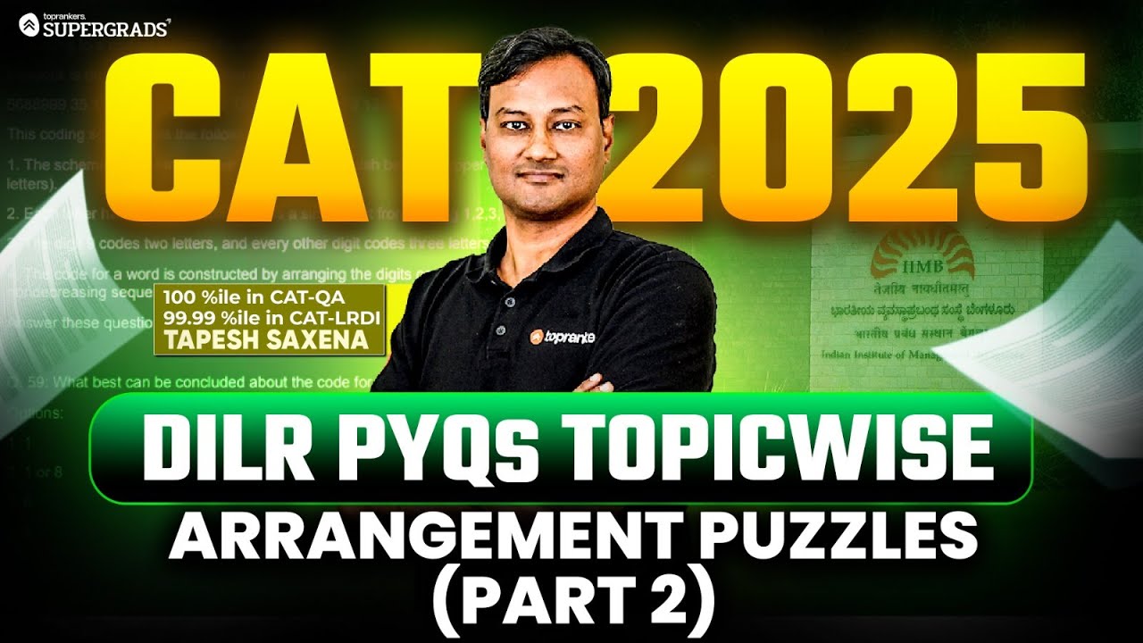 CAT 2025 Prep Series | DILR PYQs (2017&ndash;2024) | Arrangement Puzzles PYQs with Solution | Part 2