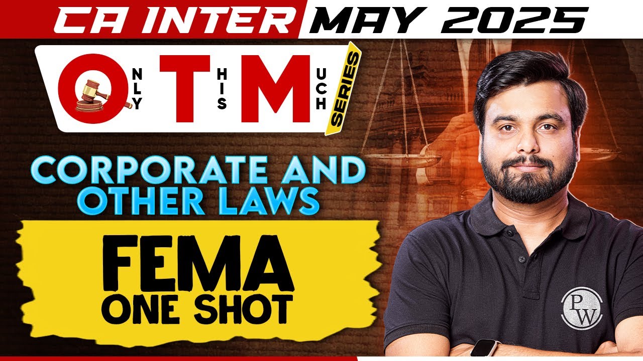 CA Inter Corporate And Other Laws: FEMA - One shot | CA Inter May 2025 | OTM Series