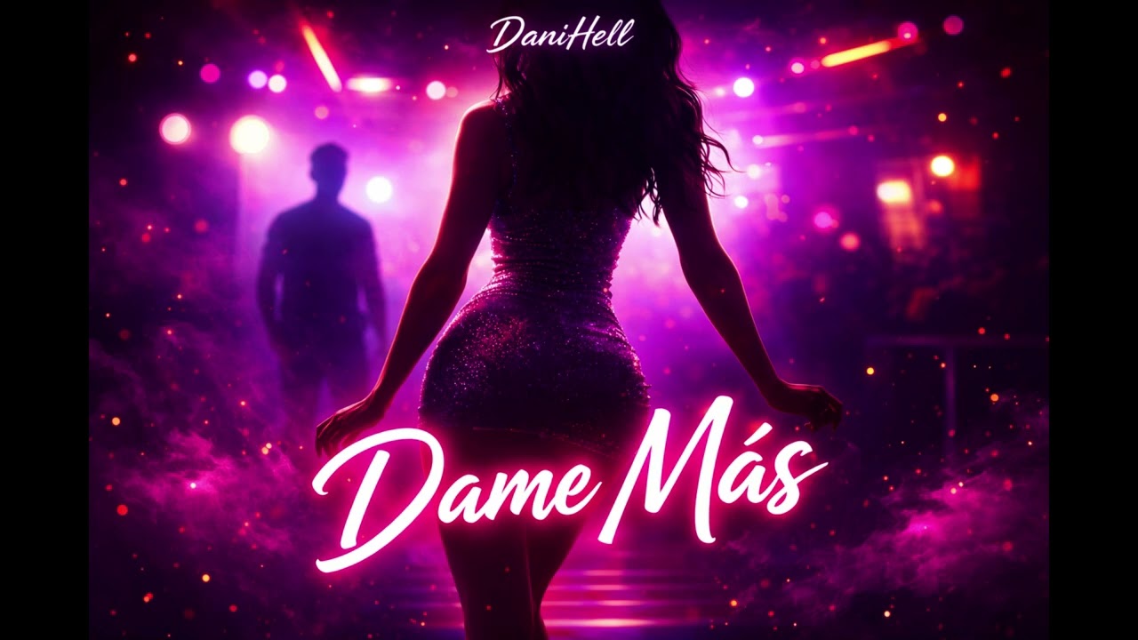 Dame Más – DaniHell | Afrobeat Latino de Pista 🔥