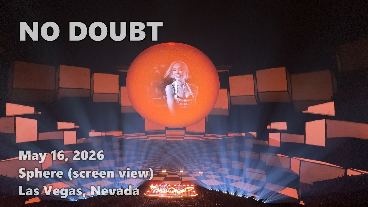 No Doubt &middot; 2026-05-16 &middot; Sphere &middot; Las Vegas &middot; full live show (screen view)