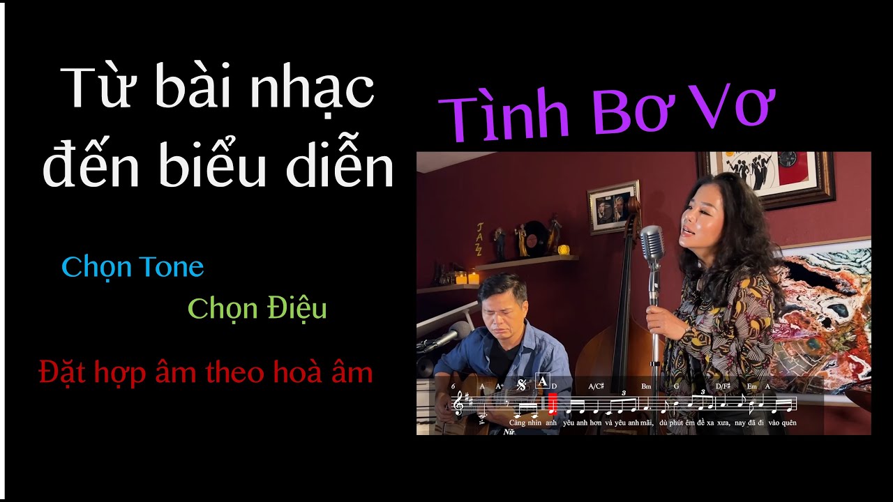 HƯỚNG DẪN ĐỆM HÁT TÌNH BƠ VƠ | TỪ BÀI NHẠC ĐẾN BIỂU DIỄN |