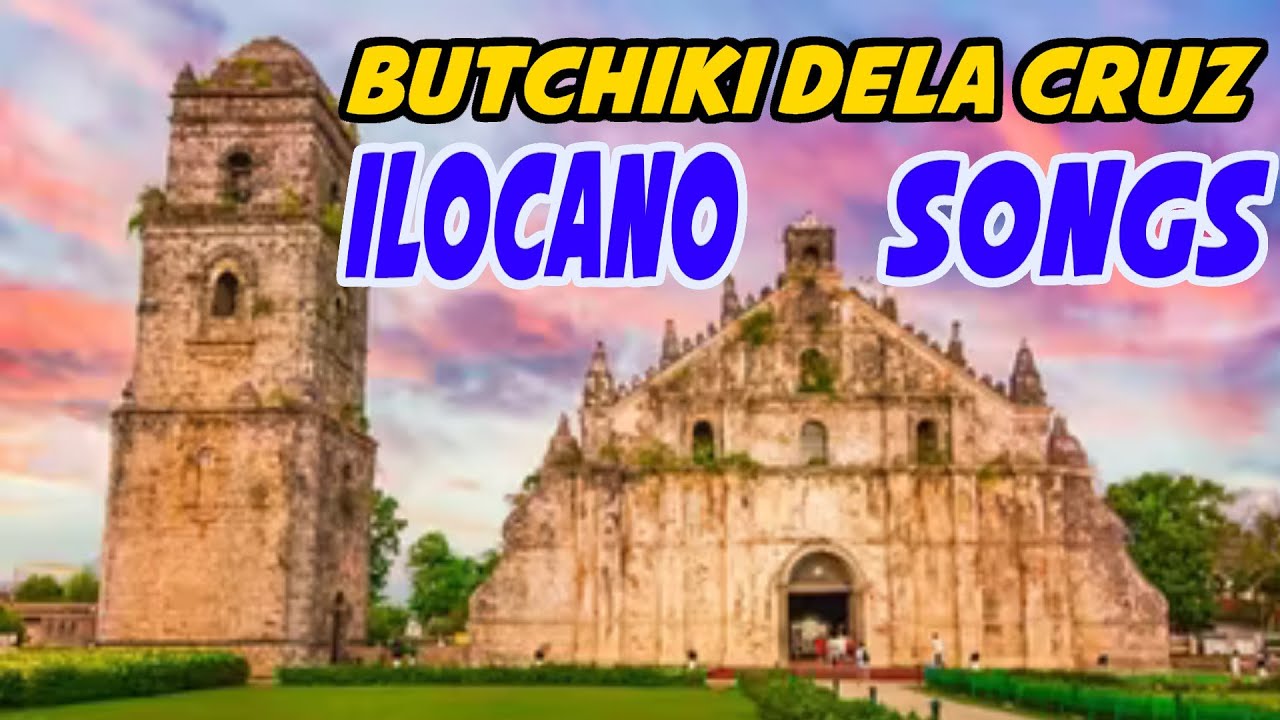 Butchiki Dela Cruz Ilocano Songs