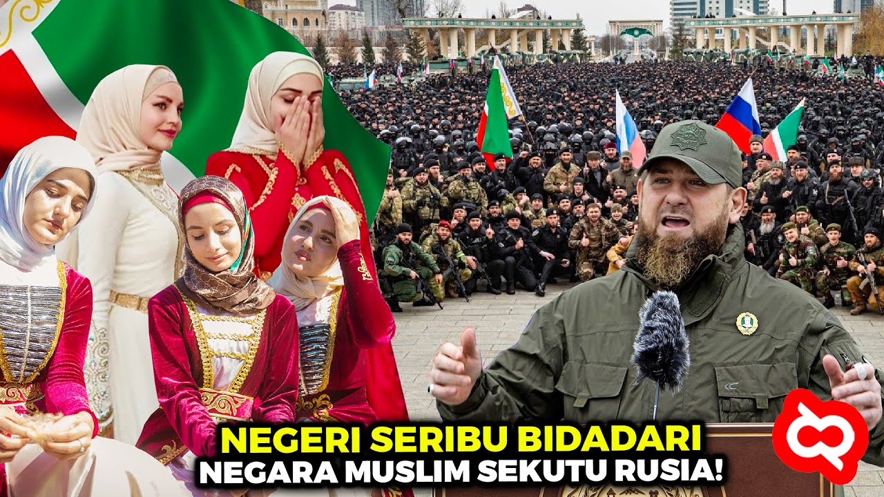 CHECHNYA! Negara Muslim Pendukung Rusia yang Pernah Dijuluki Kota Hancur dan Banyak Wanita Cantik