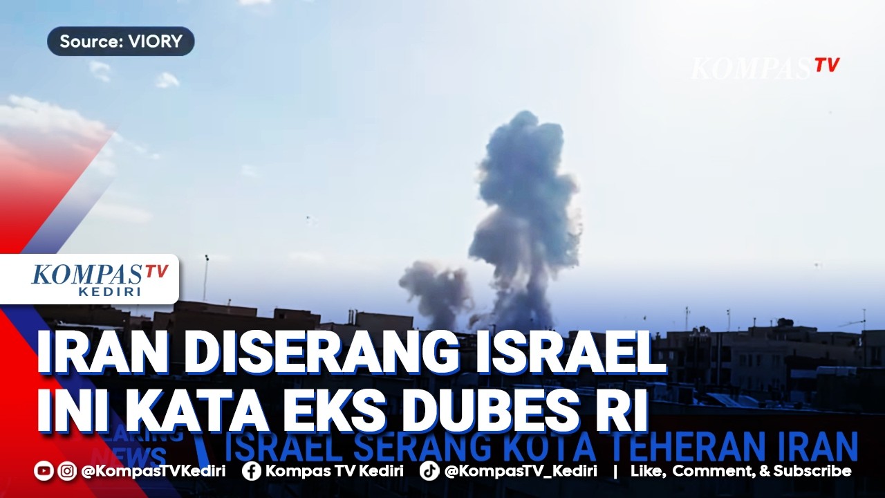 [FULL] Israel Serang Kota Teheran, Ini Respons Eks Dubes RI untuk Iran