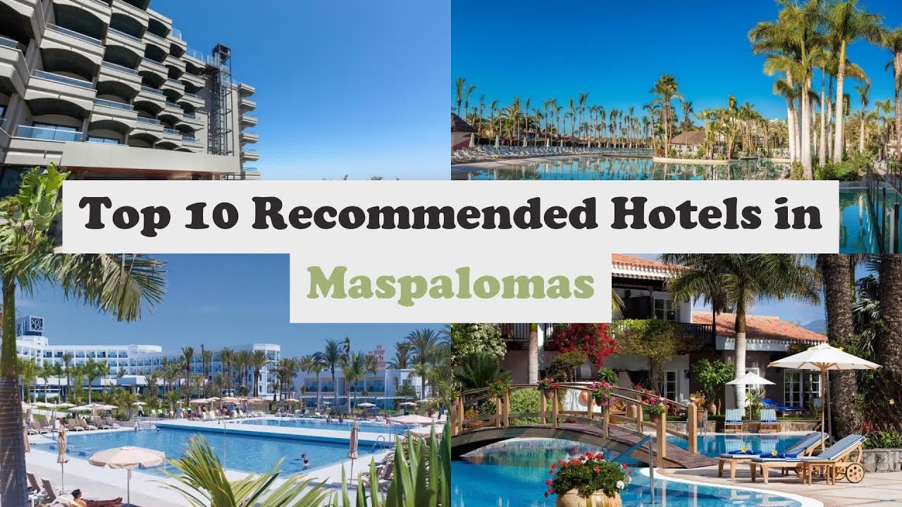 Top 10 Recommended Hotels In Maspalomas | Luxury Hotels In Maspalomas