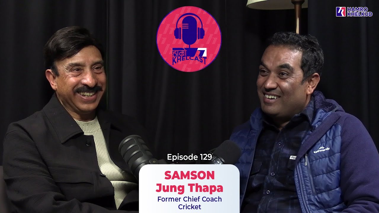 Samson Jung Thapa - Former Chief Coach, Cricket | Hamro KhelCast E129 | स्यामसन जंग थापा
