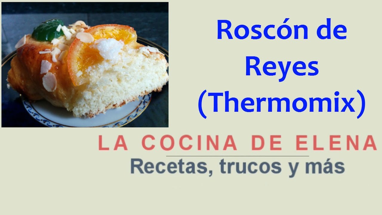 ROSCÓN DE REYES (THERMOMIX)