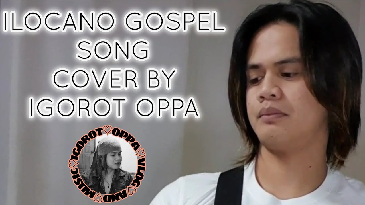ILOCANO GOSPEL SONG | IKANTAAN KA A KANGATUWAN