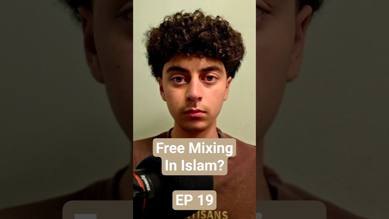 If Islam is timeless, why doesn't it allow free mixing? EP 19 of 