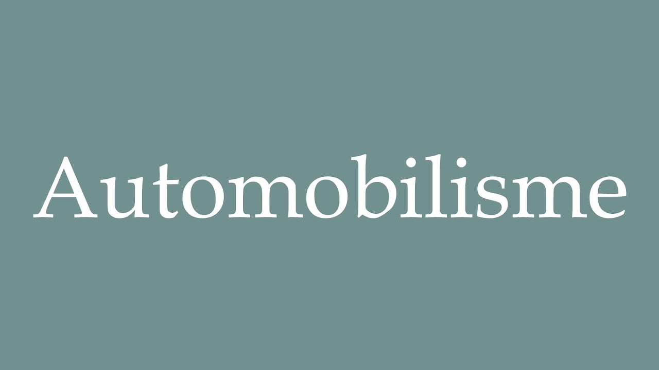 How to Pronounce ''Automobilisme'' (Automobilism) Correctly in French