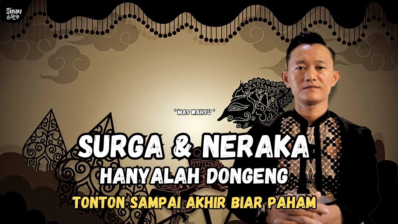 SURGA DAN NERAKA HANYALAH DONGENG