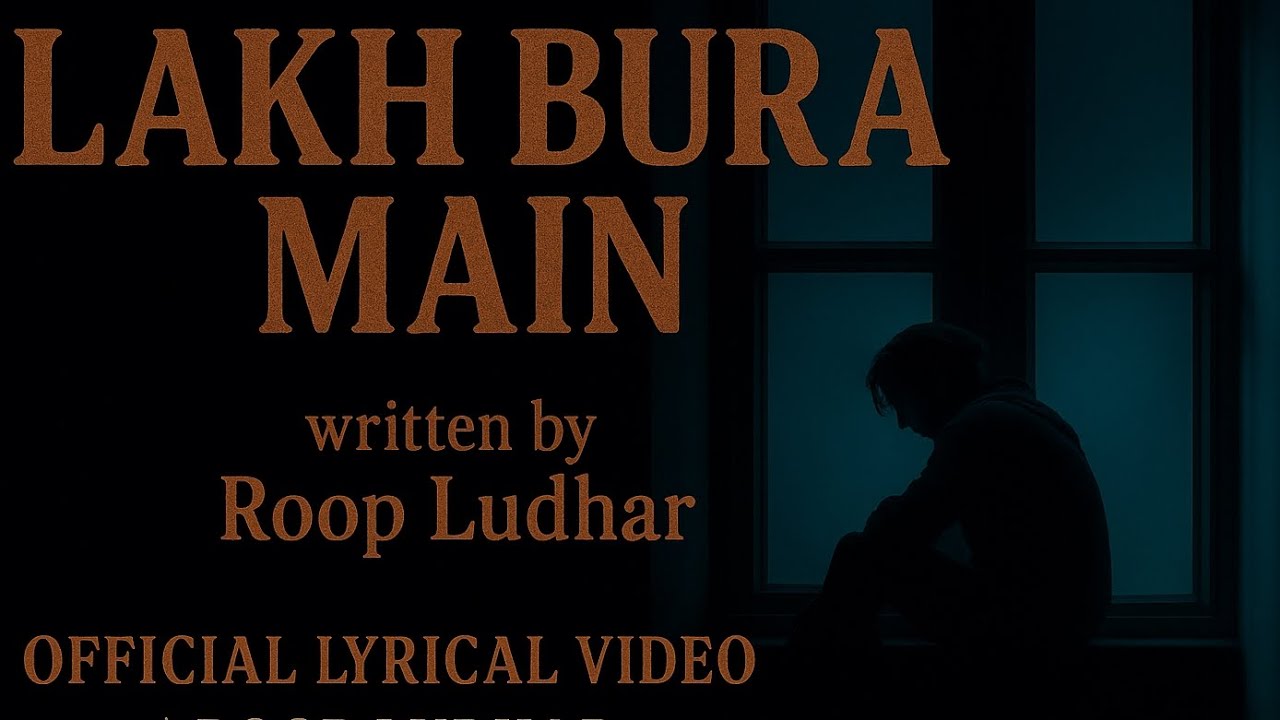 Lakh Bura Main – Official Lyrical Video |mandeep gill/Roop Ludhar | Emotional Punjabi Song 2025