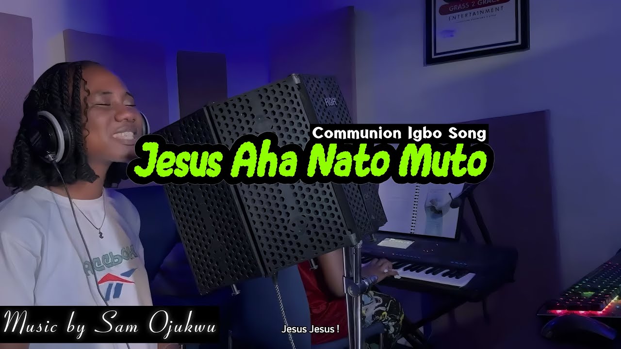 Jesus aha nato muto by Sam Ojukwu | Popular Igbo Worship (Communion) Song — Cherry Ange🐾