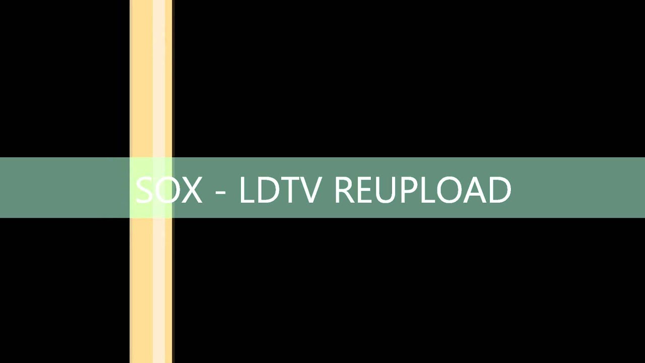 Sox - LDTV Reupload