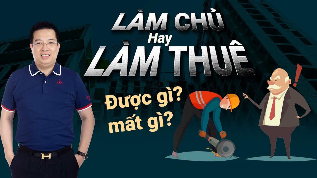 Làm Chủ Hay Làm Thuê? [TS. Hoàng Trung Dũng - Rosa Bonita, Kingsman]
