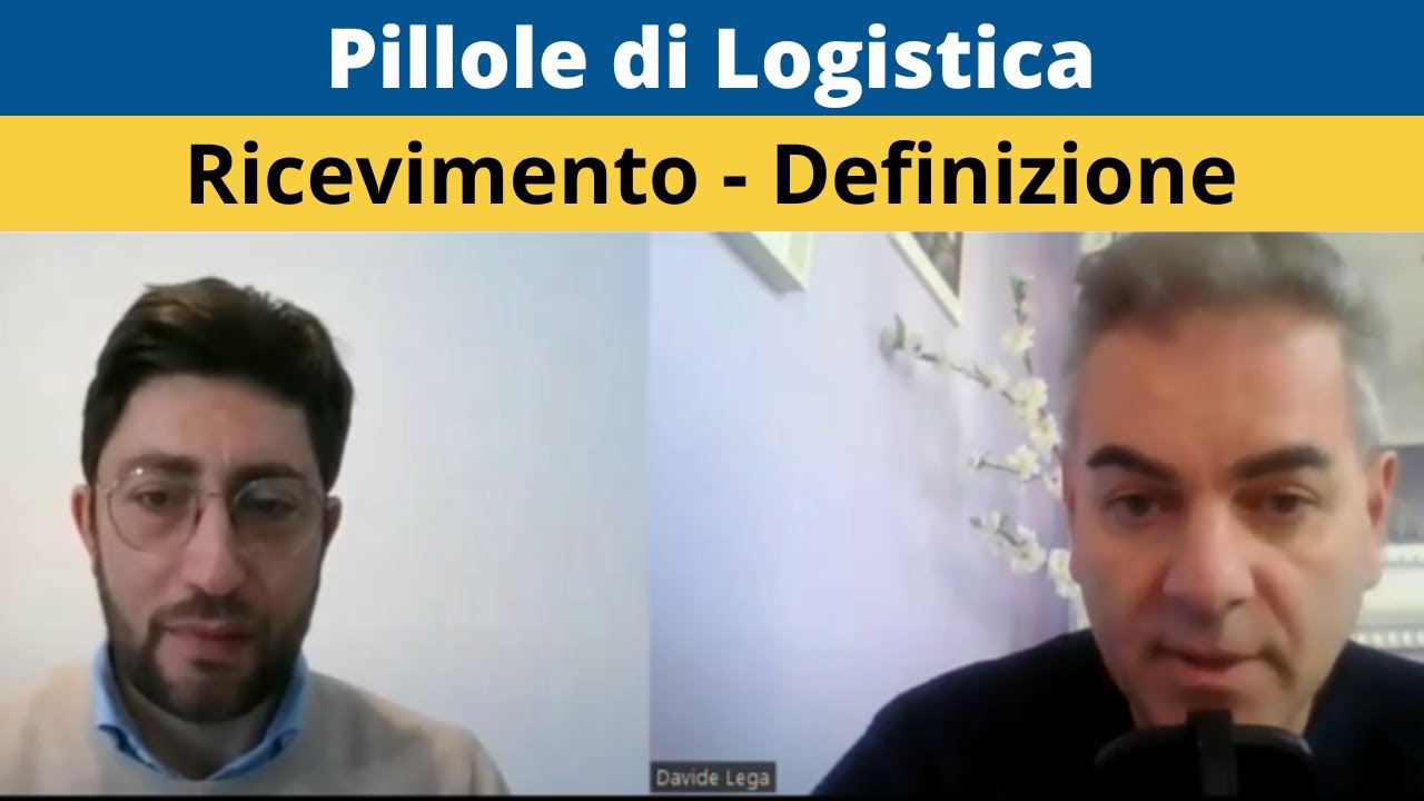 Pillole di Logistica - 01 Ricevimento Merci - Definizione