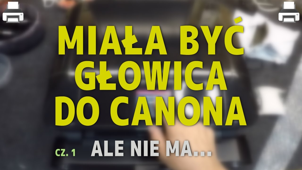 CANON PIXMA MG7550 🖨️ Miała być głowica do Canona... ale nie ma... (