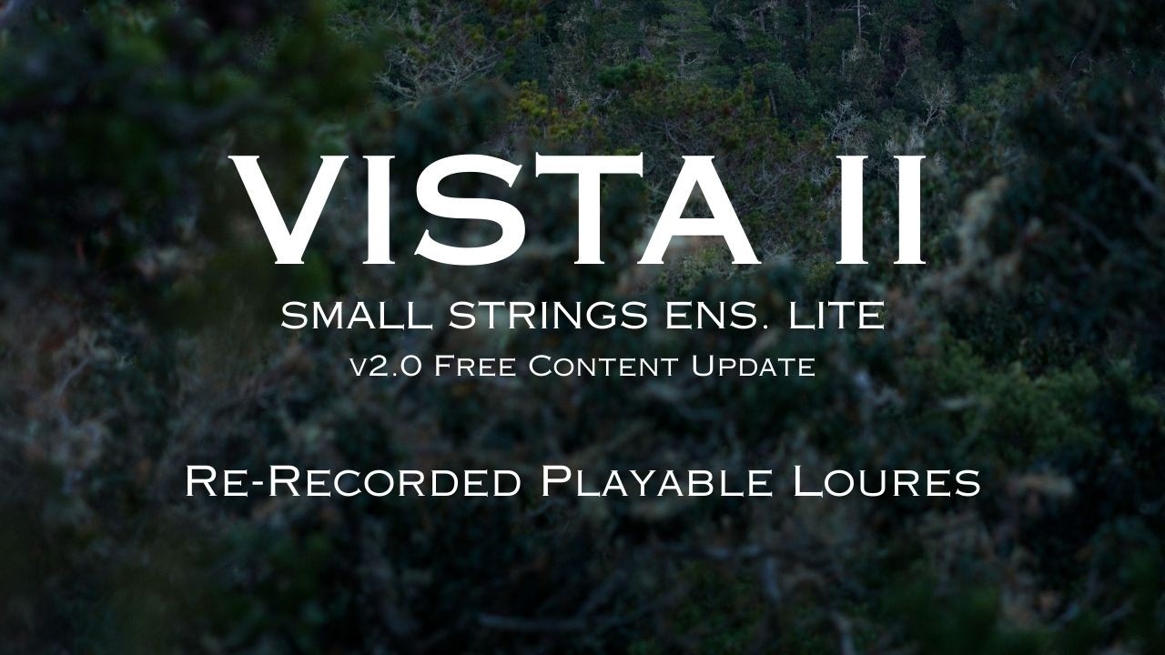 Playable Loures Re-Record + 2vl Classical Marcs from upcoming Vista II - Small String Ens. Lite v2.0
