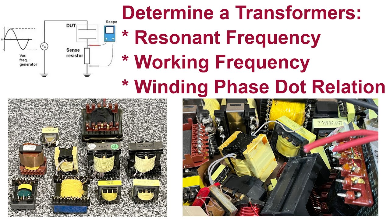 How to determine a Transformers Windings Phase Dot Relation, Resonant and Operational Frequency