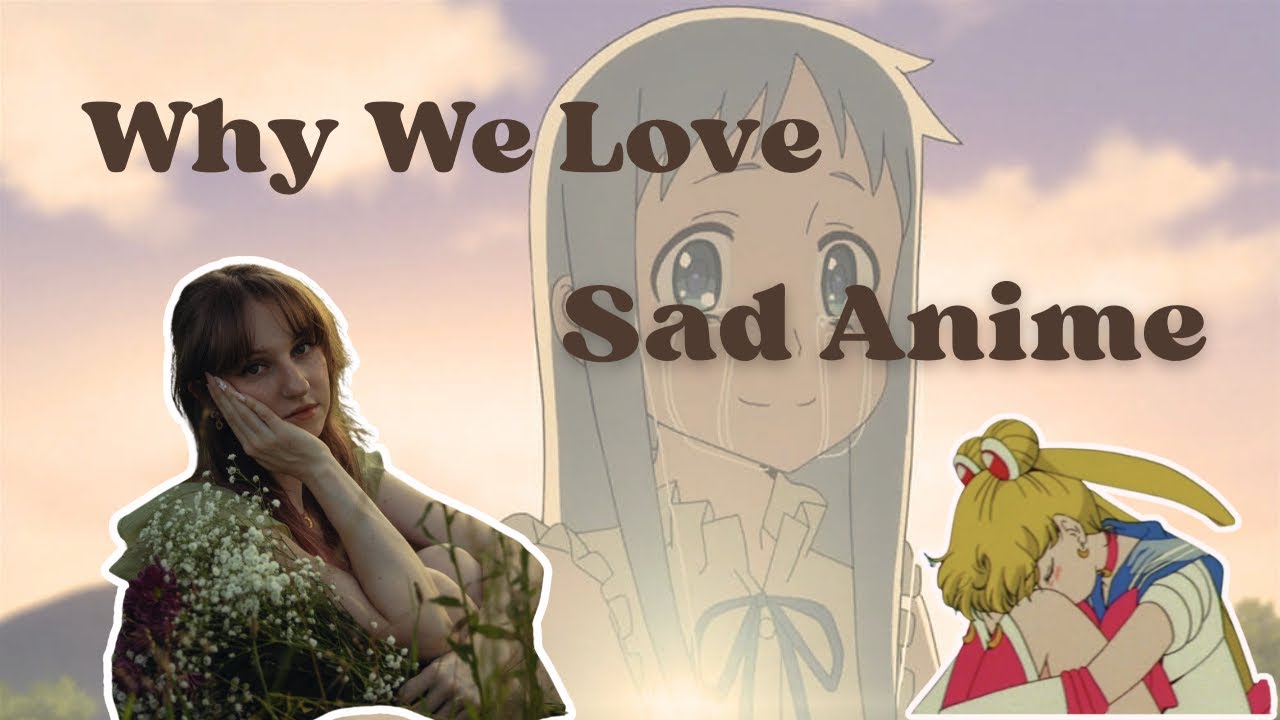 Why We’re All Emotionally Attached to Sad Anime