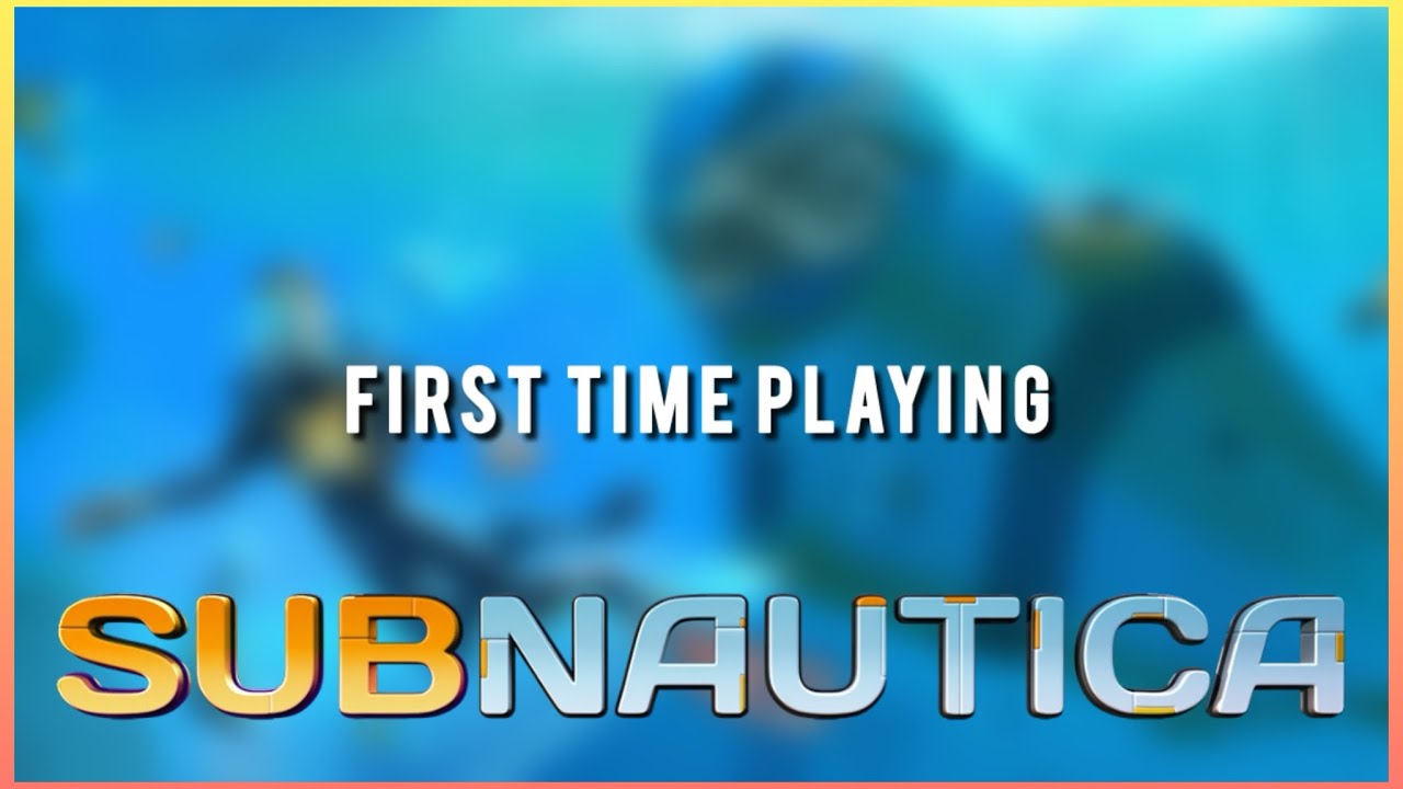 Trying Subnautica For The First Time