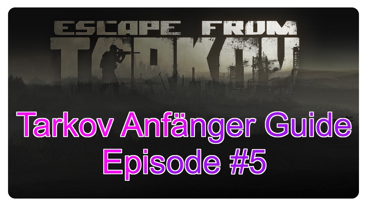 Tarkov Anfänger Guide Episode #5 