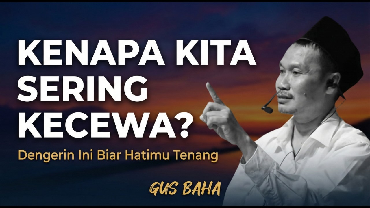 GUS BAHA : Dunia Ini Memang Tidak Ideal! Berhenti Kecewa Sama Keadaan Hidup | Gus Baha Terbaru