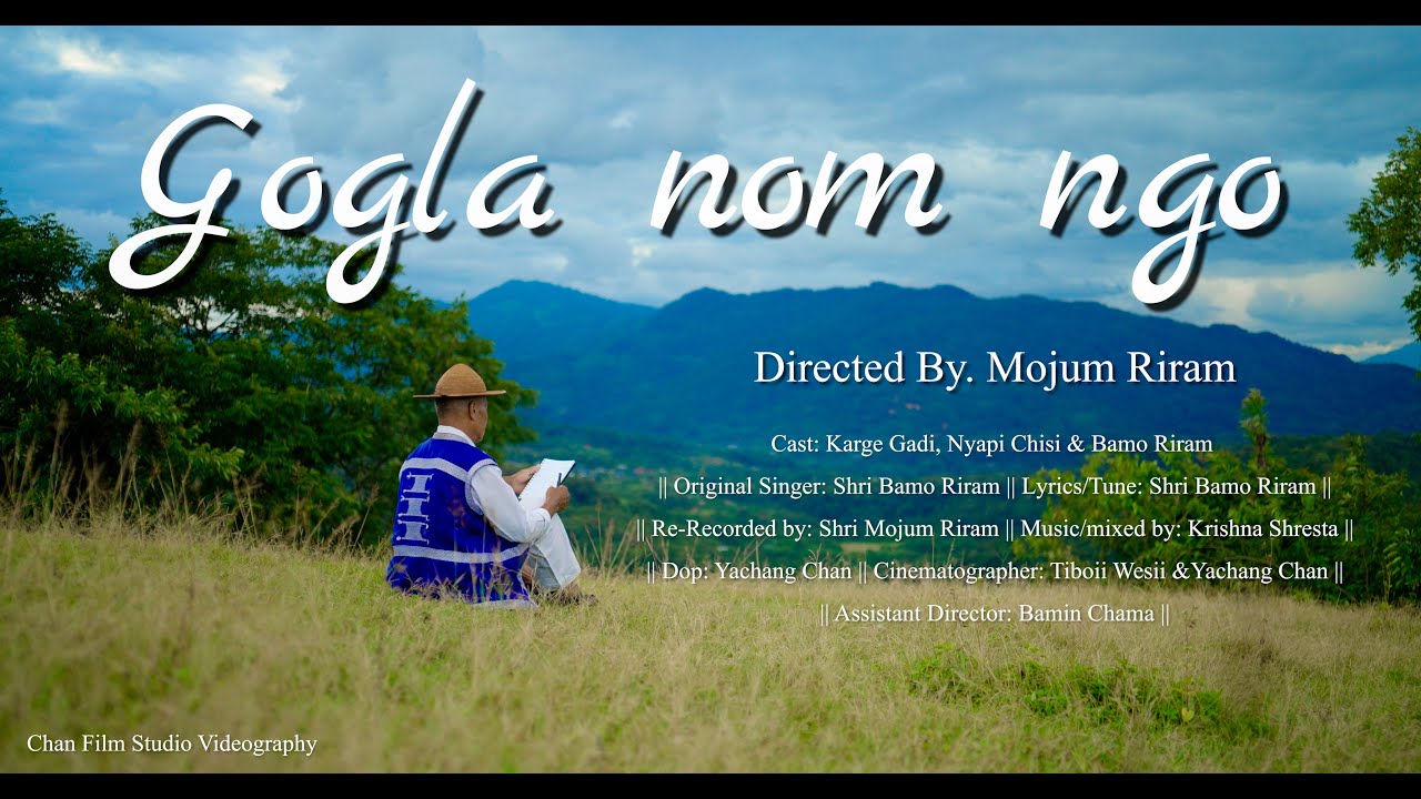 GOGLA NOM NGO || MOJUM RIRAM || a latest galo sad song video album //KARGE GADI || YACHANG CHAN
