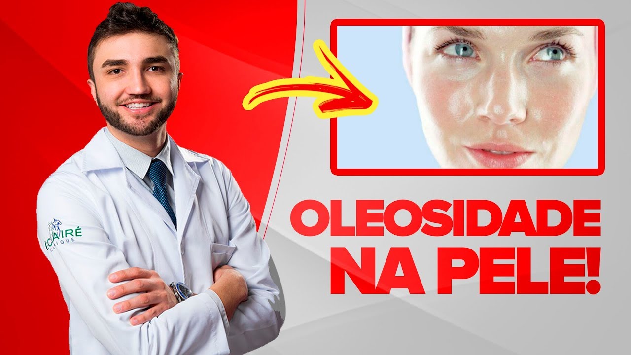 OLEOSIDADE NA PELE - COMO COMBATER?! - ENTENDA! - Dr Lucas Fustinoni - Médico - CRMPR 30155