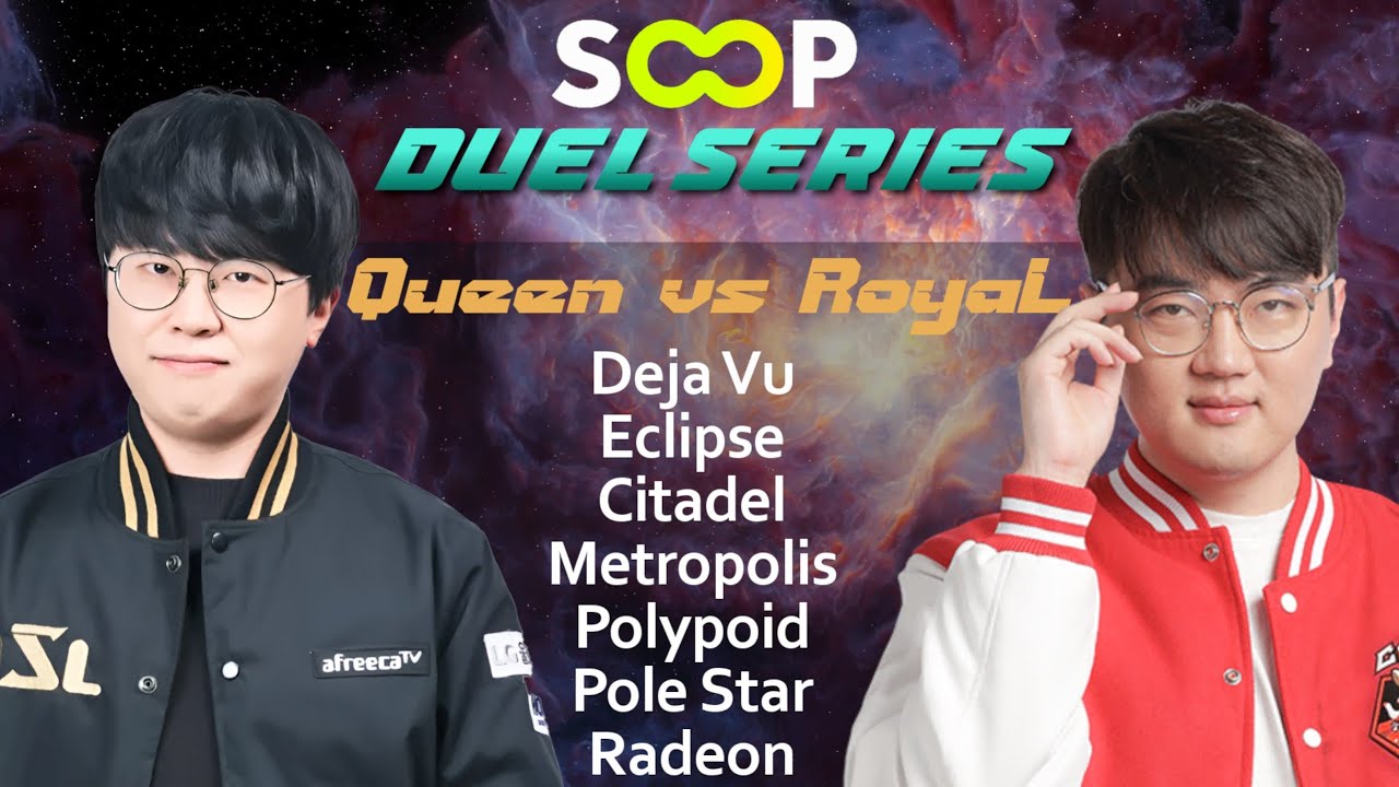 Queen vs RoyaL - SOOP Duel Series Bo7 - Starcraft Broodwar
