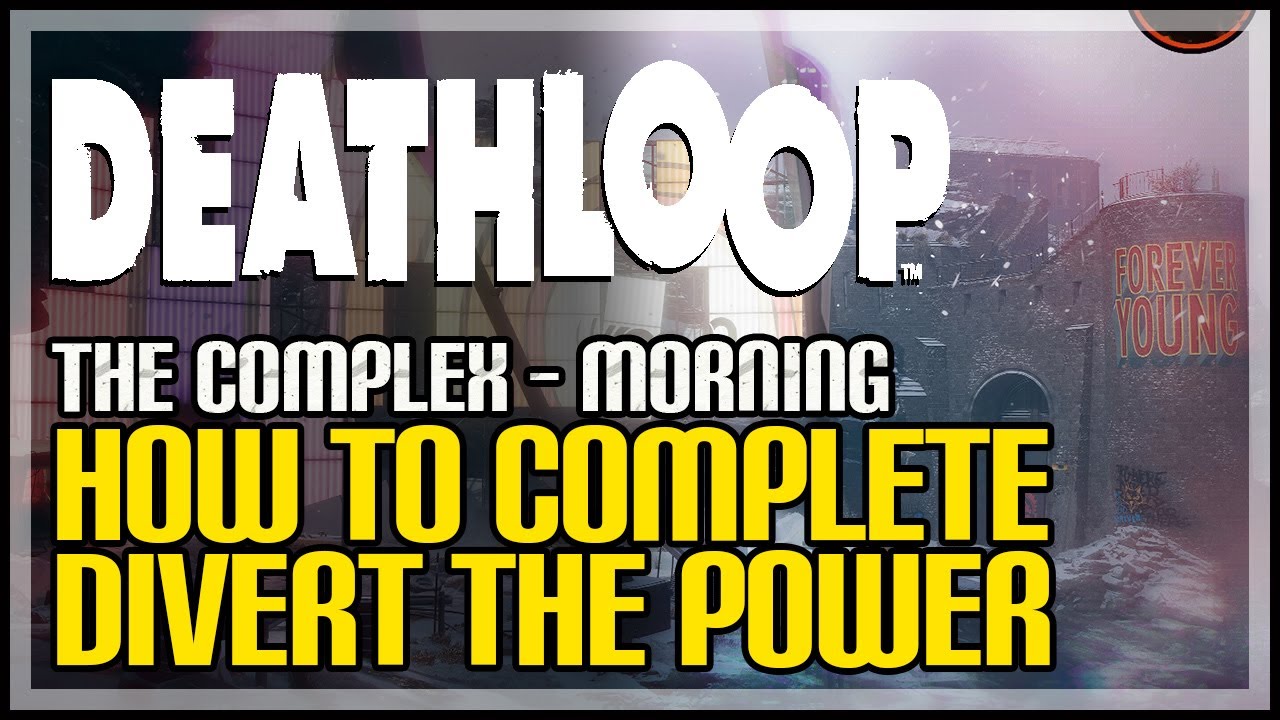 Divert The Power Deathloop