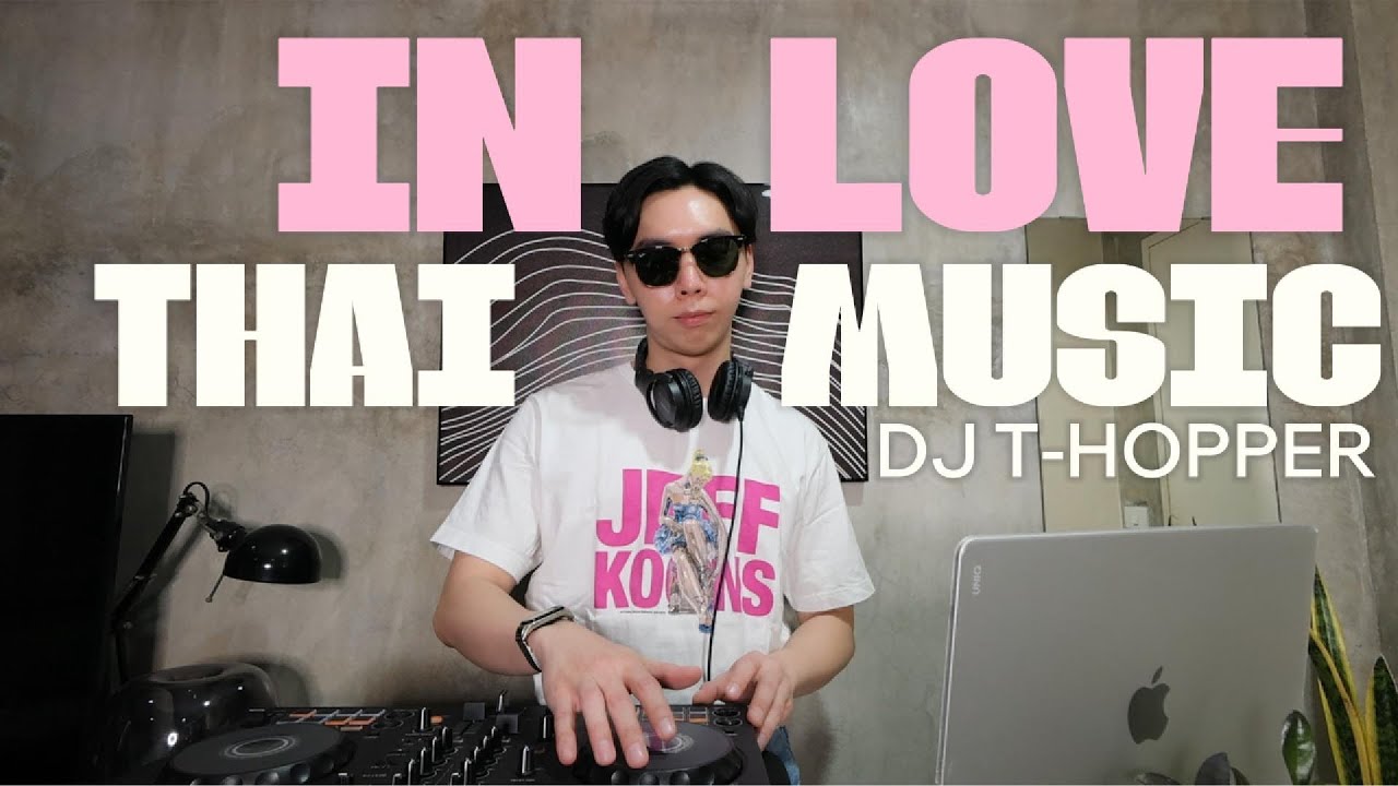 Vol.26 : Thai In Love Mix Music [DJ T-HOPPER]