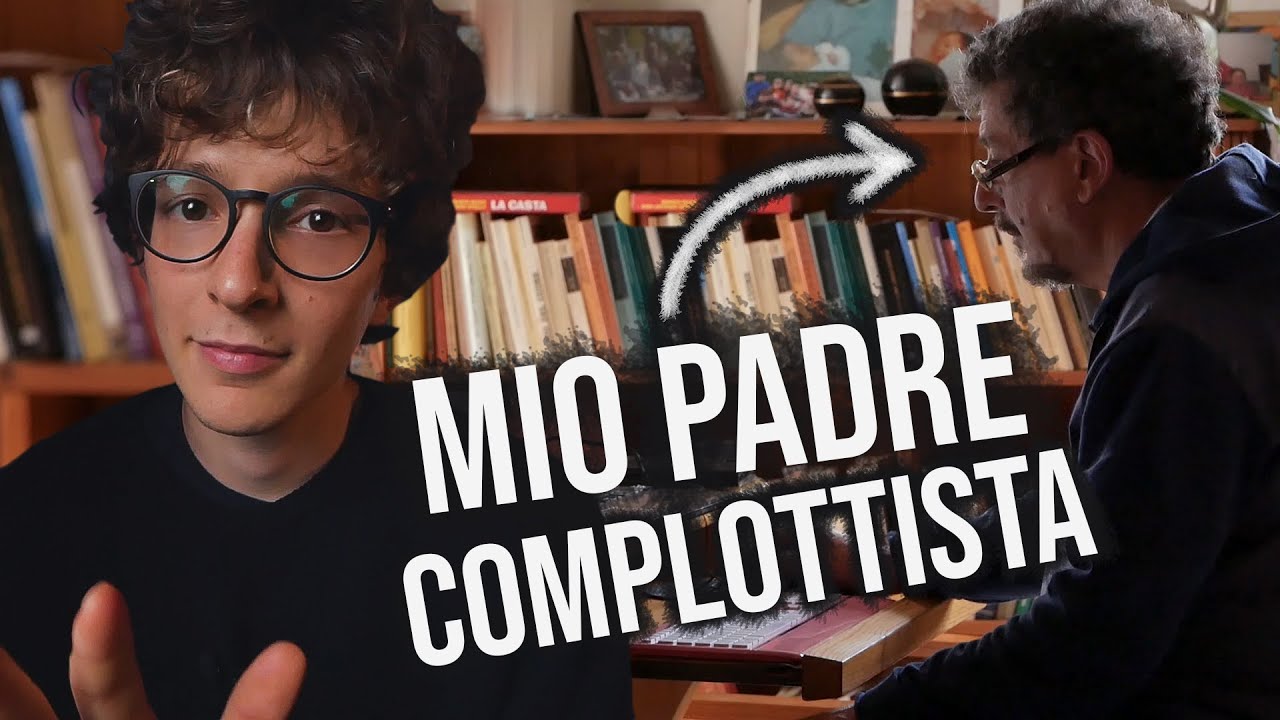 Mio padre è un COMPLOTTISTA