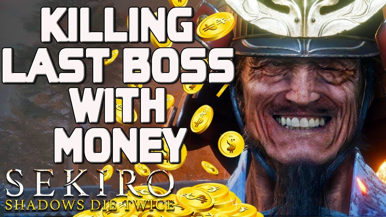 SEKIRO — убиваем последнего босса с помощью денег!