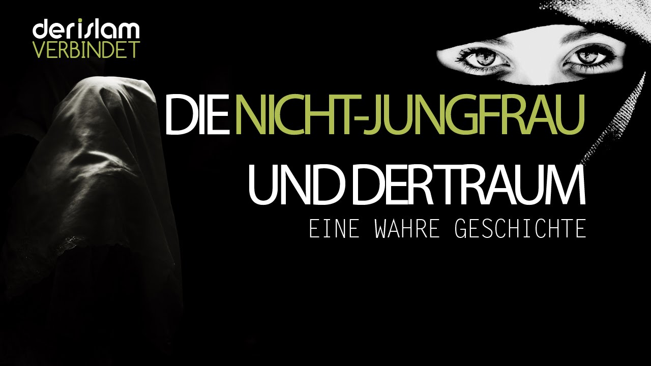 Die NICHT - JUNGFRAU und der Traum ᴴᴰ | Der Islam verbindet