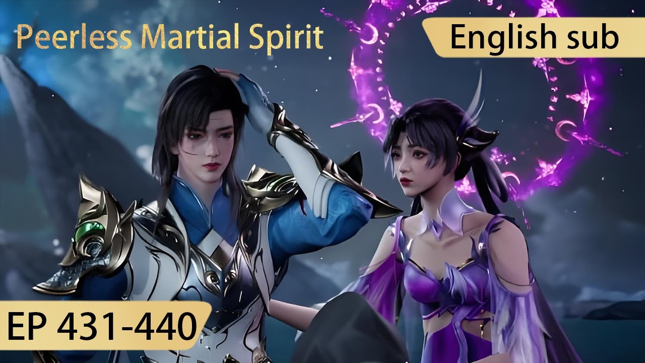 [Eng Sub] Peerless Martial Spirit 431-440 full episode highlights