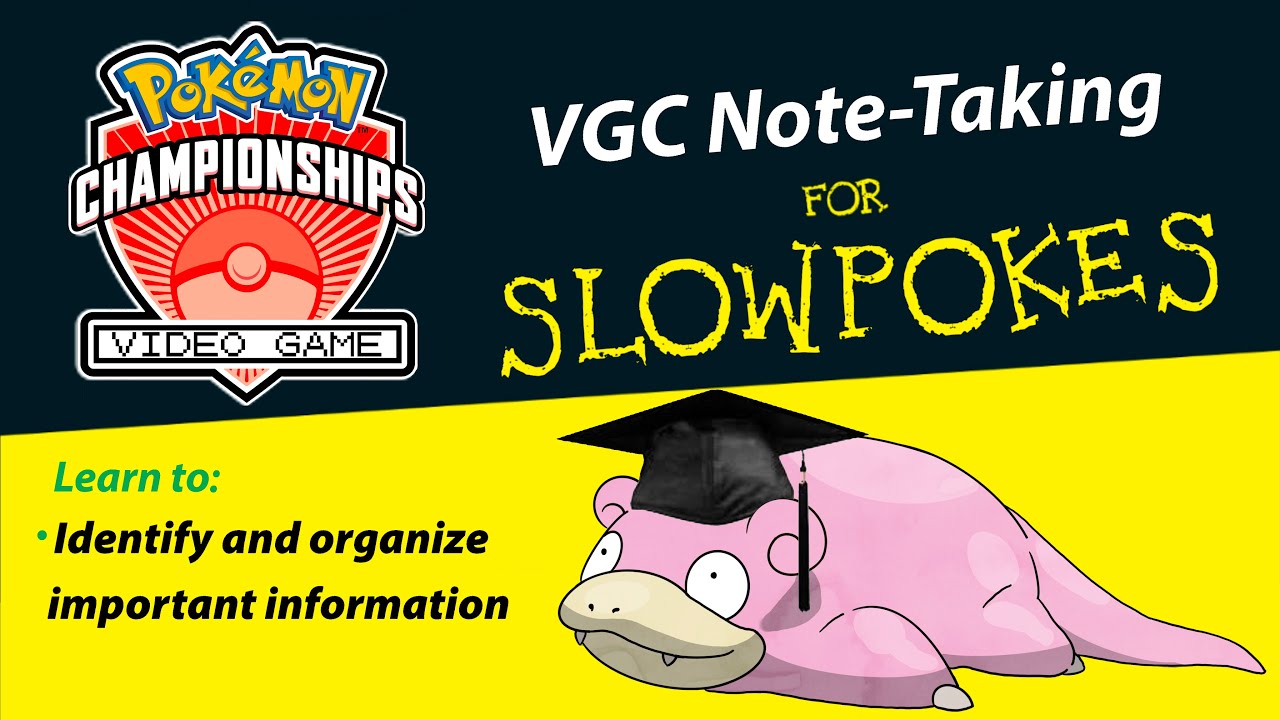 Learn How to Take SUPER EFFECTIVE NOTES!! VGC for Slowpokes (Episode 2)