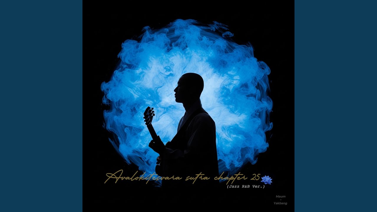Avalokitesvara universal gate chapter 25 (Jazz R&B Ver.)
