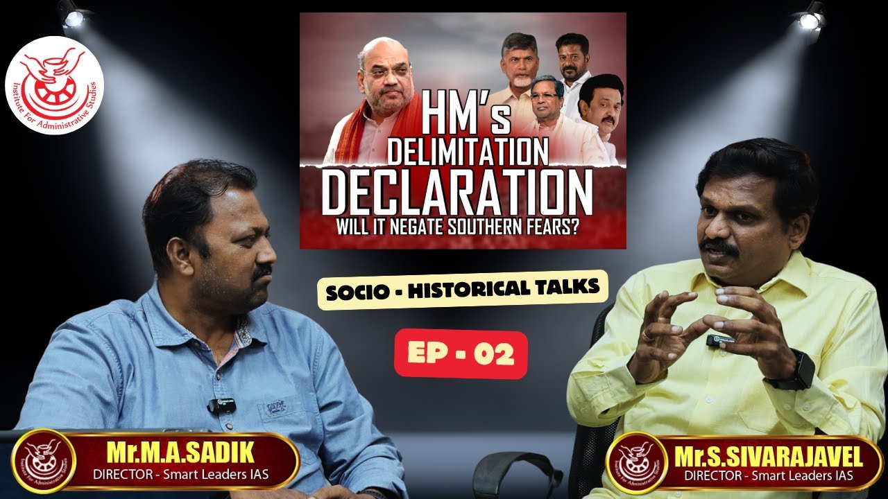 DELIMITATION (எல்லை நிர்ணயம்) | Socio Historical Talks | Ep-02 | Mr.M.A.SADIK & Mr.S.SIVARAJAVEL