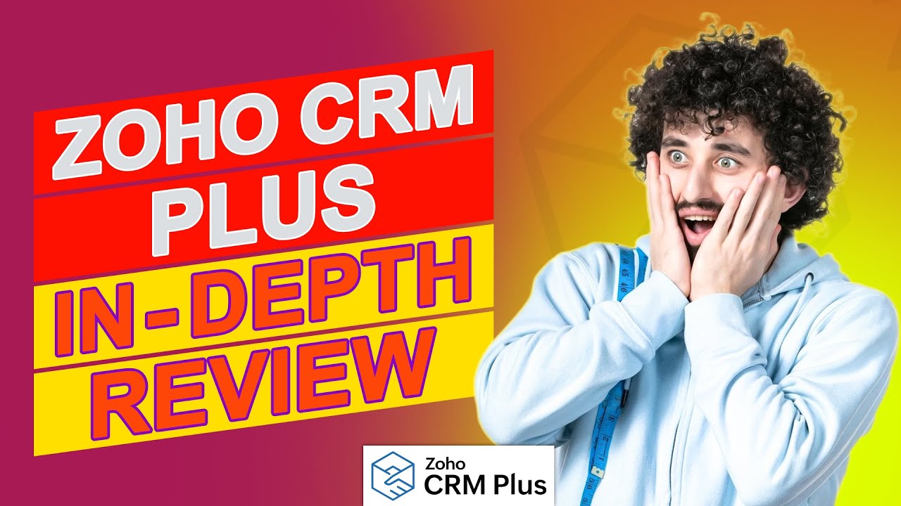Zoho CRM Plus Review - Breakdown Of The Pros And Cons (Is It The Right CRM For You?)