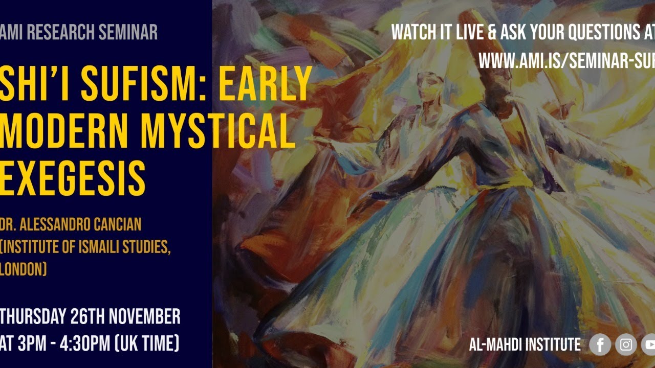 Dr.&nbsp;Alessandro&nbsp;Cancian | Shi&rsquo;i Sufism: an early modern mystical Shi&rsquo; commentary | AMI Seminar