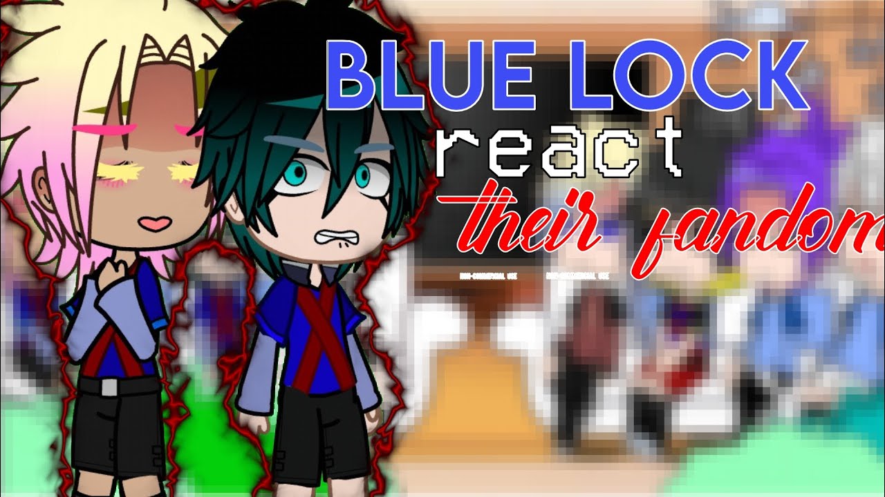 Blue lock react their fandom | 🇧🇷  | ‼️Ships | Cringe | Kayzlovzer