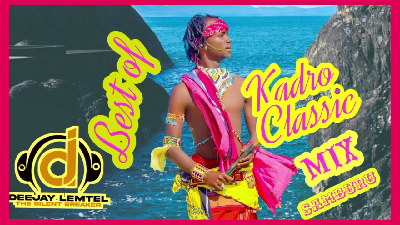 BEST OF KADRO CLASSIC MIX BY DEEJAY LEMTEL KE