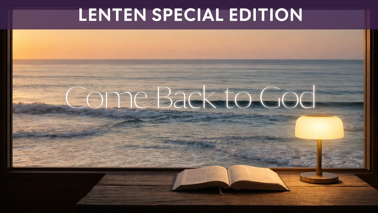 ✝️Lent Reflections: Come Back to God | A Jazz Meditation for Restoration & New Beginnings (2 Hours)