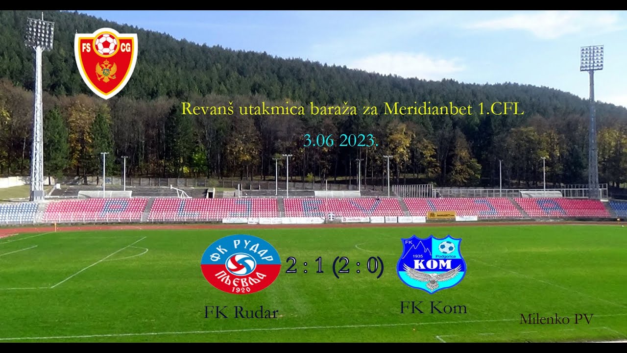 baraž FK Rudar -  FK Kom  2 : 1 (2 : 0)    PRVO POLUVRIJEME