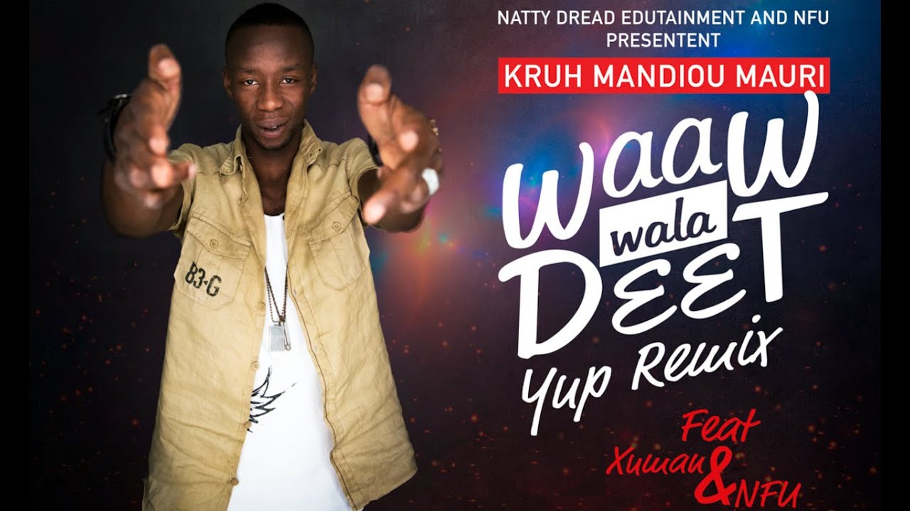Kruh Mandiou Mauri ft Xuman & NFU - Waaw wala Deet (Yup Remix)
